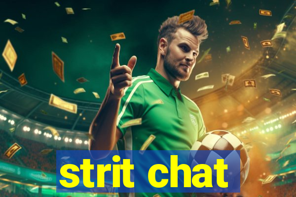 strit chat